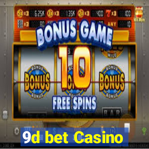 9d bet Casino